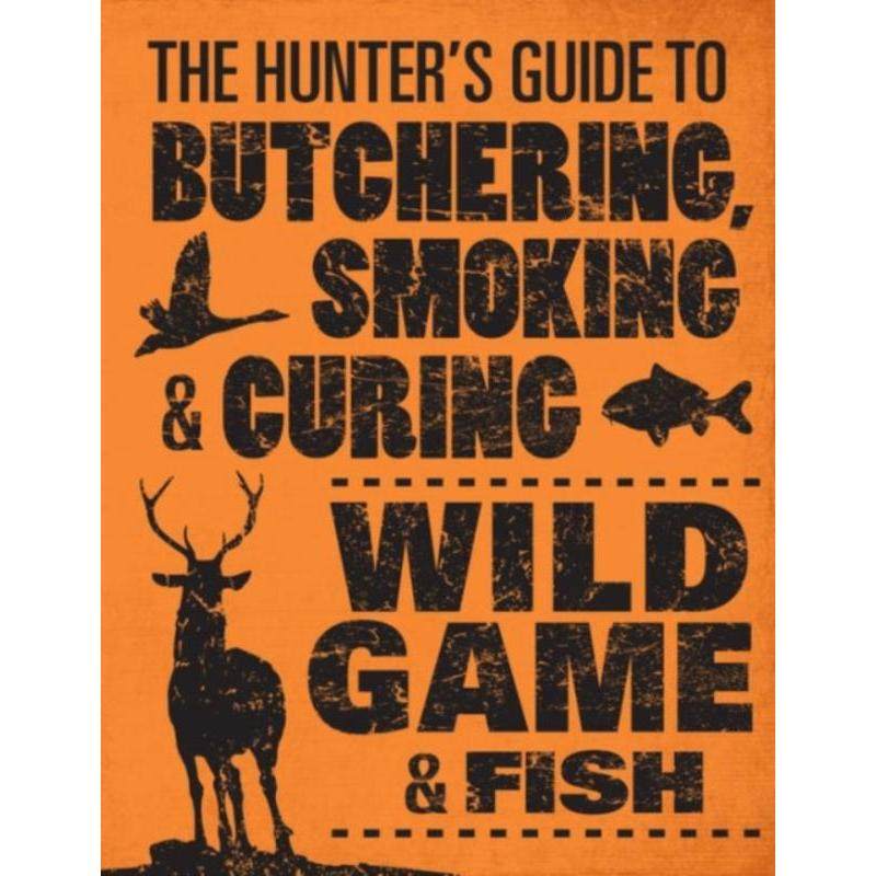 预订the hunters guide to butchering, smoking and curing wild