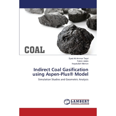 按需印刷Indirect Coal Gasification using Aspen-Plus? Model[9783659793554]