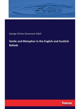 按需印刷Simile and Metaphor in the English and Scottish Ballads[9783744774949]
