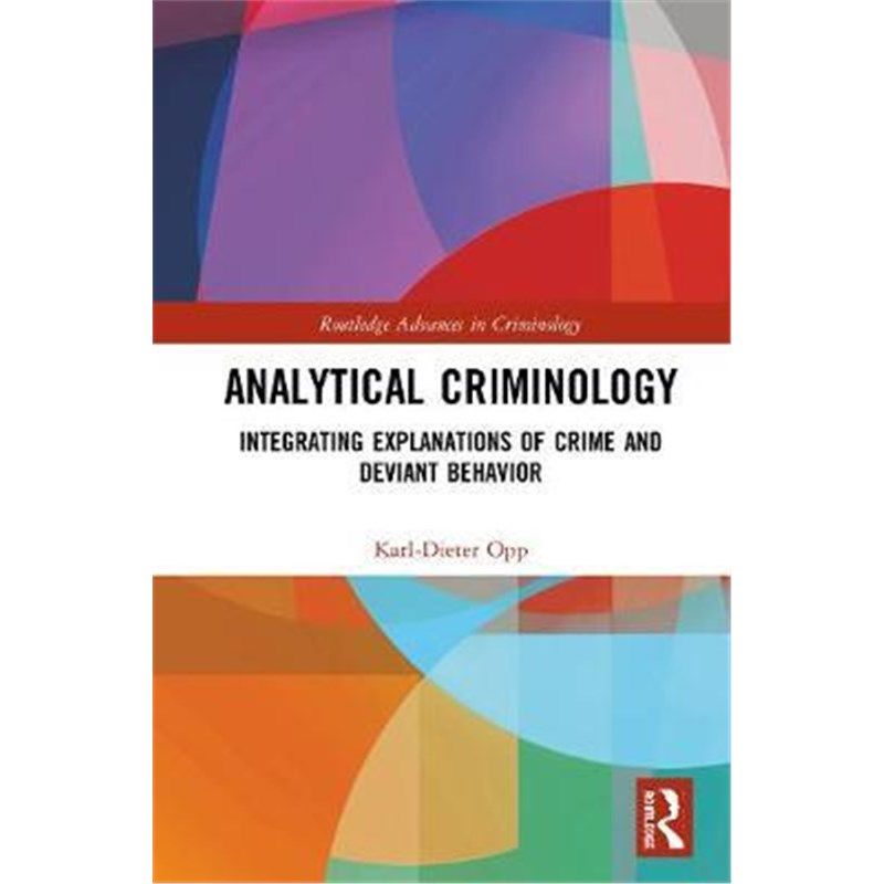 按需印刷不退不换Analytical Criminology:Integrating Explanations of Crime and Deviant Behavior[9780367086664]