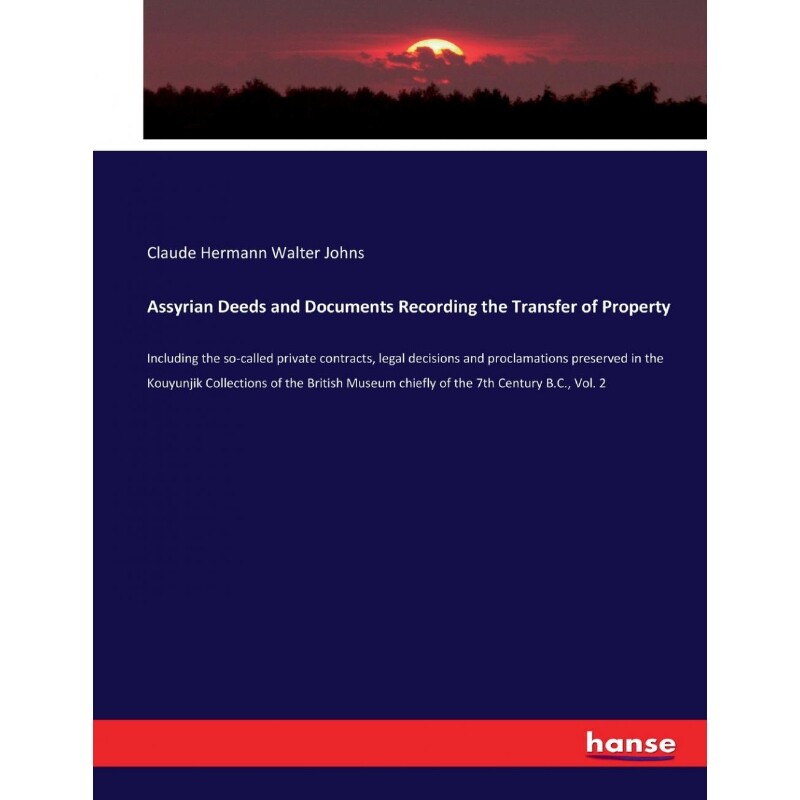 按需印刷不退不换Assyrian Deeds and Documents Recording the Transfer of Property[9783337243098]