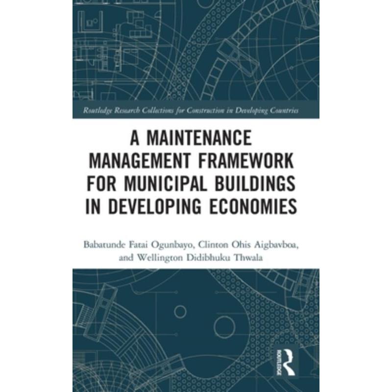 按需印刷TF A Maintenance Management Framework for Municipal Buildings in Developing Economies[9781032371849]