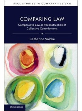 按需印刷Comparing Law:Comparative Law as Reconstruction of Collective Commitments[9781108470063]