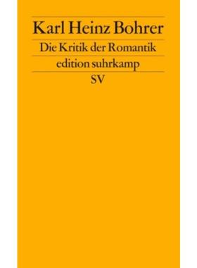 预订【德语】 Die Kritik der Romantik:Der Verdacht der Ph