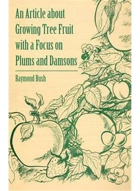 按需印刷An Article about Growing Tree Fruit with a Focus on Plums and Damsons[9781446536957]