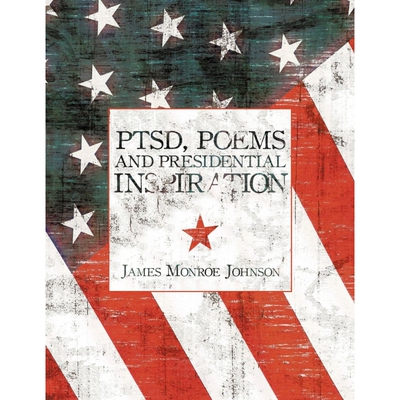 按需印刷不退不换PTSD, Poems And Presidential Inspiration[9781449014261]