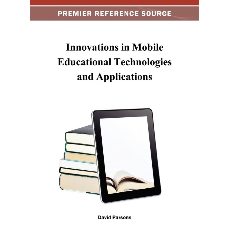 按需印刷不退不换Innovations in Mobile Educational Technologies and Applications[9781466621398]