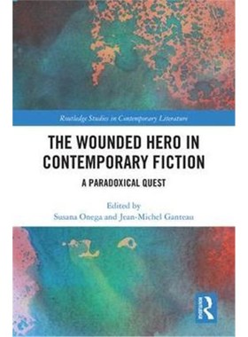按需印刷The Wounded Hero in Contemporary Fiction:A Paradoxical Quest[9781138584129]