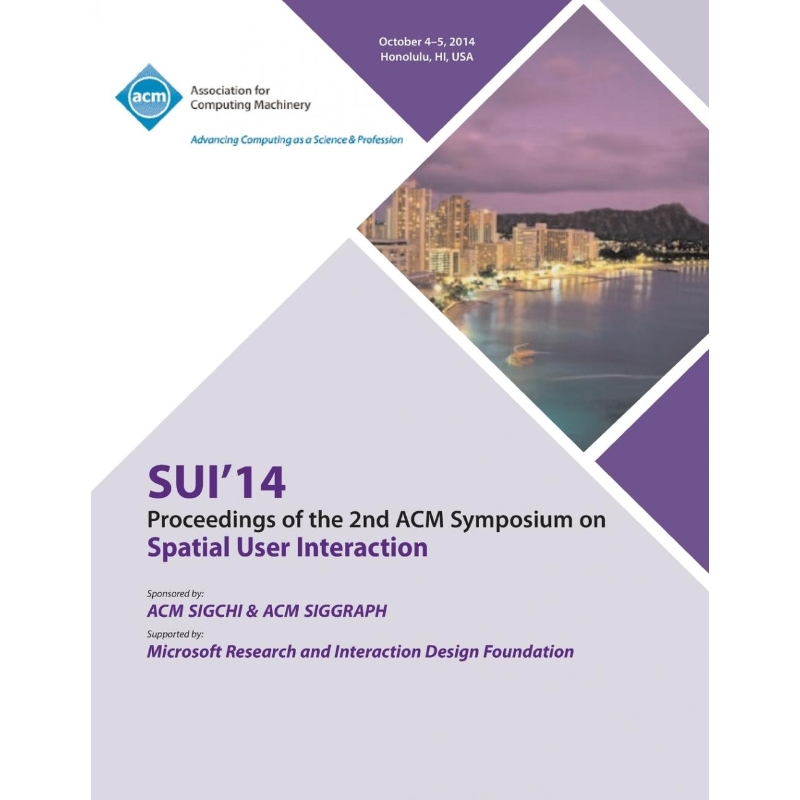 按需印刷SUI 14, 2nd ACM Symposium on Spatial User Interface[9781450333719]
