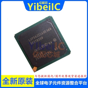 通信處理器CPU 億配芯 IC芯片 貼片 256 LUPXA255A0E400 BGA