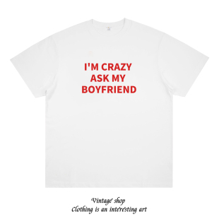 I'M CRAZY ASK MY BOYFRIEND 个性趣味美式情侣装英文纯棉短袖潮