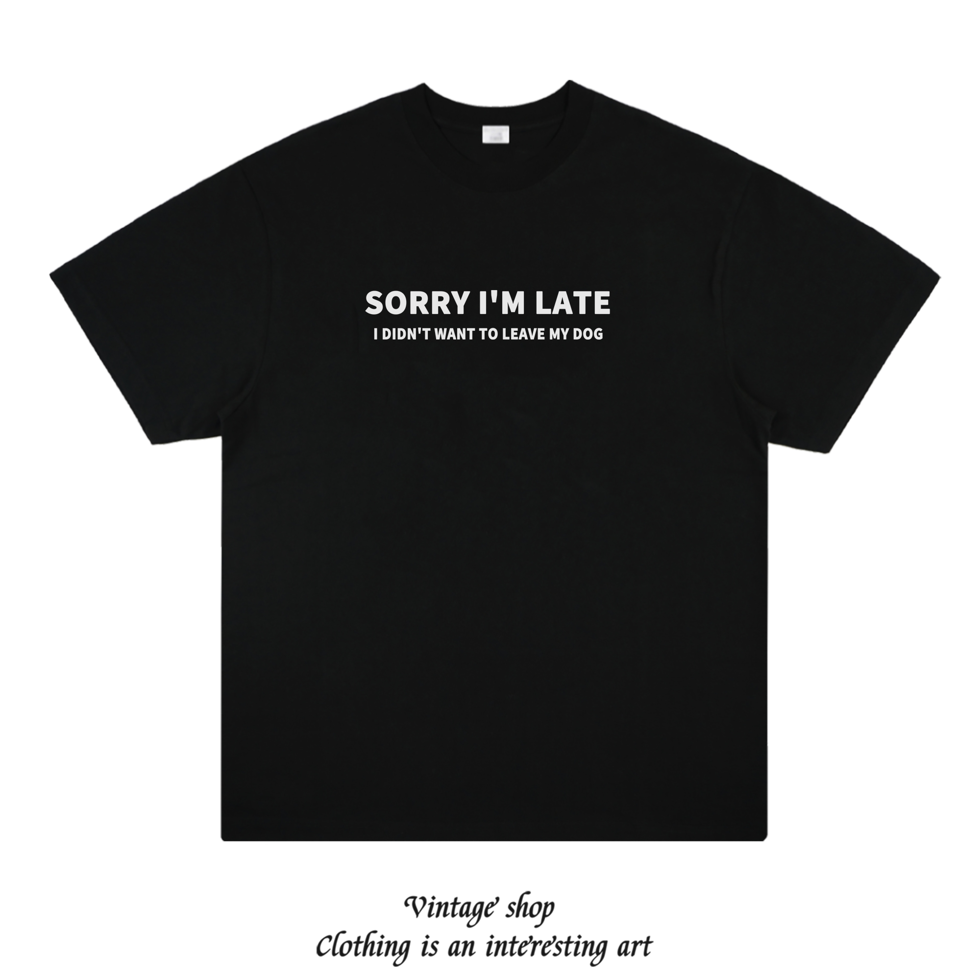 狗狗 SORRY I'M LATE I DIDN'T WANT TO LEAVE MY DOG美式短袖T恤