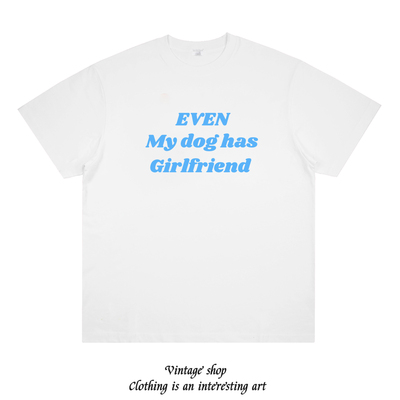 my dog has girlfeiend 趣味美式slogan标语印花短袖狗狗男女t恤