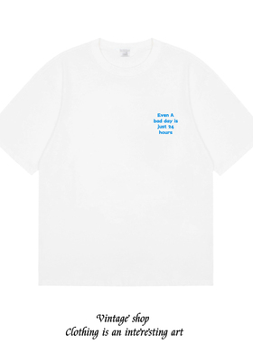 EVEN A BAD DAY IS JUST 24 HOURS美式复古vintage短袖个性T恤潮