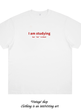 I am studying 创意趣味印花短袖重磅不透个性男女学生百搭t恤夏
