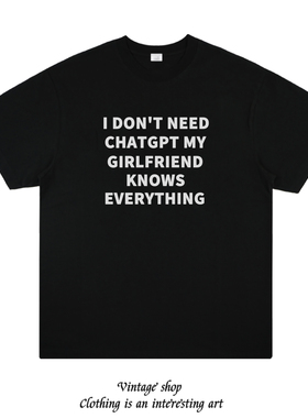 MY GIRLFRIEND KNOWS EVERYTHING 趣味美式情侣短袖纯棉t恤ins潮