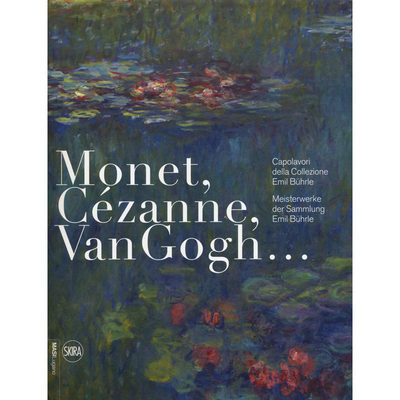 【预售】英文原版Monet CEzanne Van Gogh Meisterwerke der Sammlung Emil BUhrle雷诺阿莫奈高更一个漂浮世界的图像绘画艺术书籍