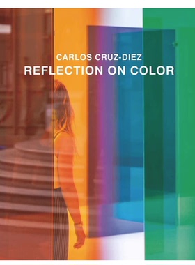 【现货】英文原版 Reflection on Color 对色彩的思考 Yale Carlos Cruz-Diez 介绍了克鲁兹 迪埃兹的颜色理论艺术绘画书籍