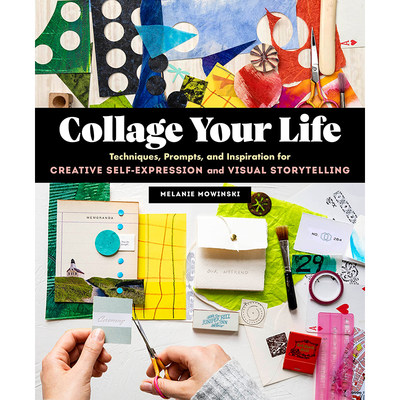 【预售】英文原版 Collage Your Life 拼贴你的生活 Storey Melanie Mowinski 手工DIY生活手作书籍