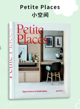 【现货】英文原版 Petite Places 小空间 Gestalten Tessa Pearson 从起居室和厨房蜗居生活的聪明内饰方案室内设计书籍