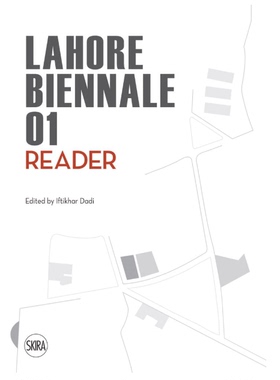 【现货】英文原版 Lahore Biennale 01: Reader 拉合尔双年展 01 读者 Skira Iftikhar Dadi 绘画装置作品艺术书籍