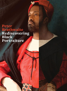 【现货】英文原版 Rediscovering Black Portraiture 重新发现黑色肖像画 Peter Brathwaite 肖像画画册画集艺术书籍