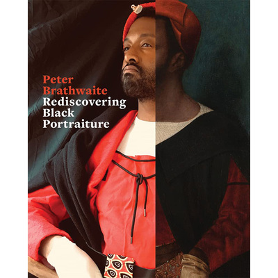 【现货】英文原版 Rediscovering Black Portraiture 重新发现黑色肖像画 Peter Brathwaite 肖像画画册画集艺术书籍