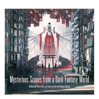 【预售】日文原版 Mysterious Scenes from a Dark Fantasy World来自黑暗世界的怪异场景 30位插画师的111幅黑暗幻想作品艺术书籍