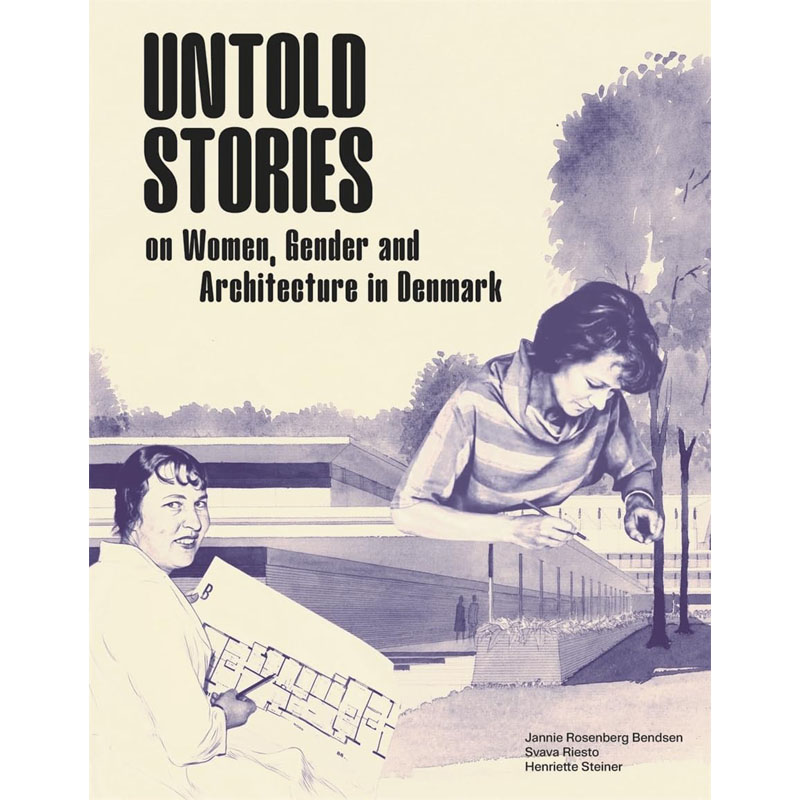 预售英文原版Untold Stories Women Gender and Architecture in Denmark1930-1980不为人知的故事Strandberg Publishing建筑书籍