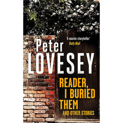 【预售】英文原版Reader  I Buried Them and Other Stories读者 我埋葬了他们和其他故事 Sphere Peter Lovesey惊险悬疑小说书籍