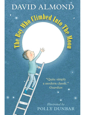 【现货】英文原版The Boy Who Climbed Into The Moon登上月球的男孩David Almond Polly Dunbar奇幻魔法故事趣味插画绘本儿童书籍