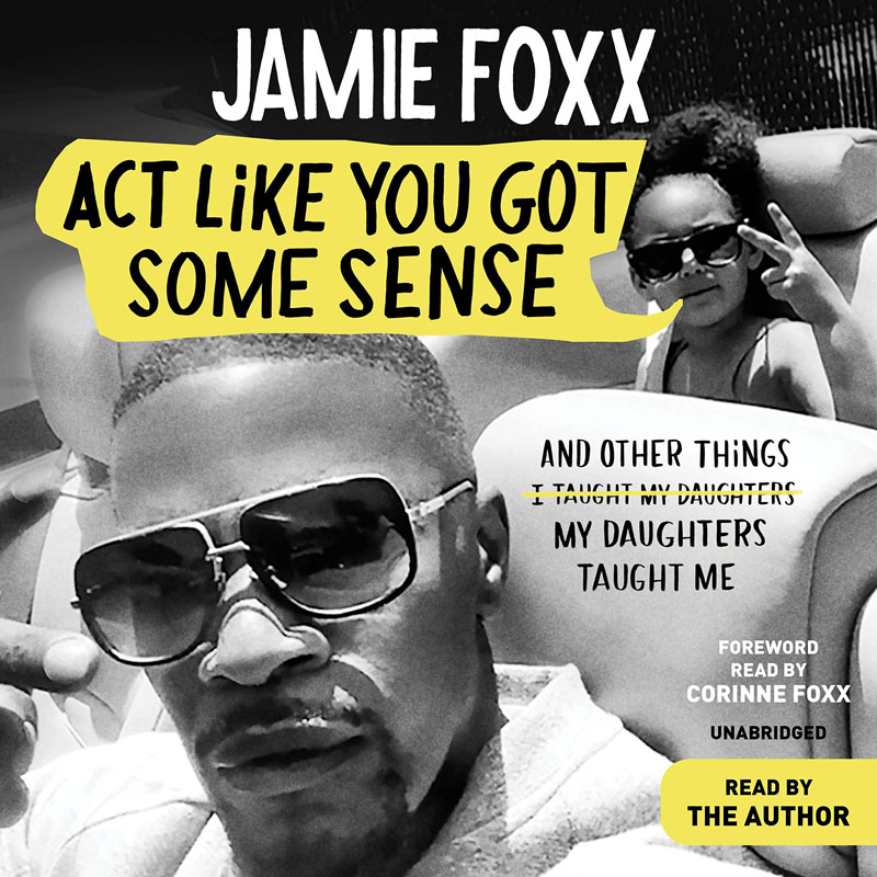 【预售】英文原版 Act Like You Got Some Sense 表现得好像你有点意思Jamie Foxx 育儿之旅娱乐明星传记文学书籍 书籍/杂志/报纸 原版其它 原图主图