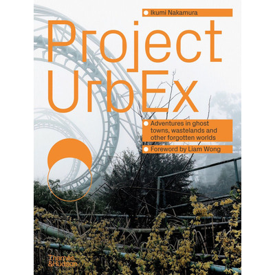 【现货】英文原版Project UrbEx   UrbEx项目Thames And Hudson Ltd Ikumi Nakamura, Liam Wong建筑摄影艺术书籍
