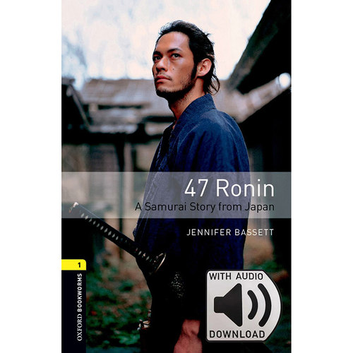 Oxford Bookworms Library: Level 1: 47 Ronin MP3 Pack 牛津书虫分级读物1级：四十七浪人日本武士故事附MP3下载激活码