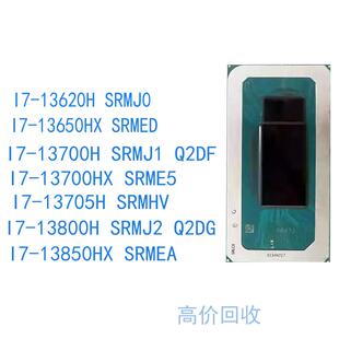 I7-13700HX SRME5I7-13705H SRMHVI7-13800H SRMJ2 Q2DG