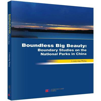 Boundless Big Beauty:Boundary Studies on the National Parks in China科学出版社