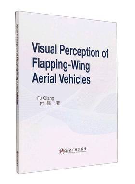 Visual Perception of Flapping-Wing Aerial Vehicles付强冶金工业出版社