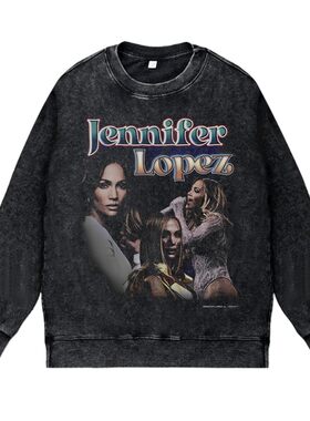 美式说唱嘻哈rapper水洗套头圆领卫衣JenniferLopez杰妮芙洛佩兹