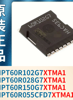 IPT60R102G7 IPT60R028G7 IPT60R150G7 IPT60R055CFD7XTMA1 原装