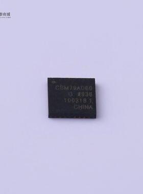 原装正品CBM79AD60G全新 QFN32_5X5MM_EP 2
