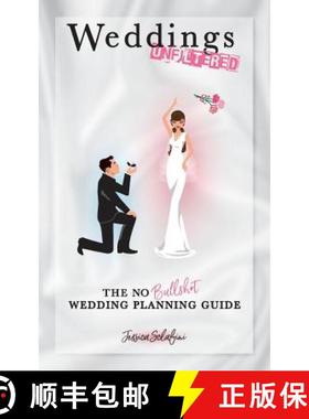 预订 Weddings Unfiltered: The No Bullsh*t Wedding Planning Guide [9780692915684]