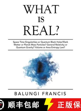 【3-4周达】What is Real?: Space Time Singularities or Quantum Black Holes?Dark Matter or Planck Mass ... [9781393438410]