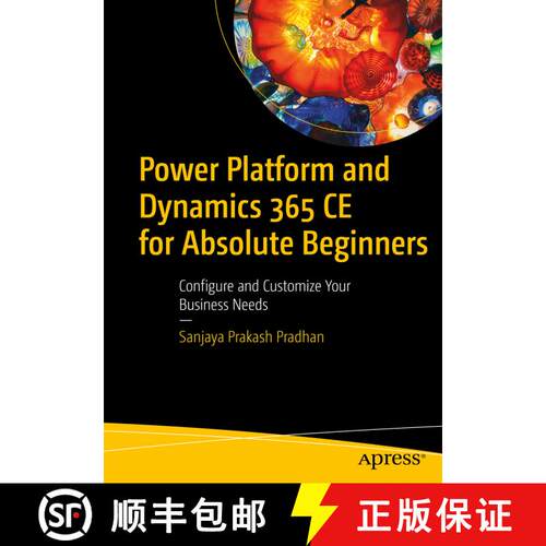 【3-4周达】Power Platform and Dynamics 365 CE for Absolute Beginners : Configure and Customize Your B... [9781484285992]