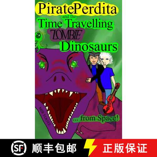 【3-4周达】精装 Pirate Perdita and the Time Travelling Zombie Dinosaurs...from Space! [9780359069255]