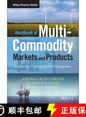 【3-4周达】Handbook Of Multi-Commodity Markets And Products - Structuring, Trading And Risk Managemen... [9780470745243]