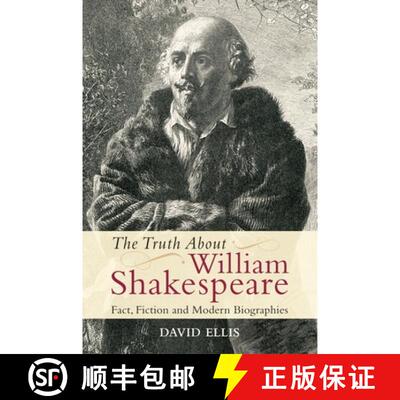 【3-4周达】精装 The Truth about William Shakespeare: Fact, Fiction and Modern Biographies [9780748646661]