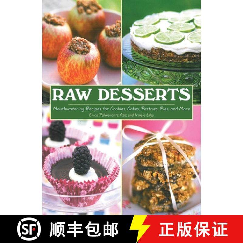 【3-4周达】Raw Desserts: Mouthwatering Recipes for Cookies, Cakes, Pastries, Pies, and More [9781616083472]