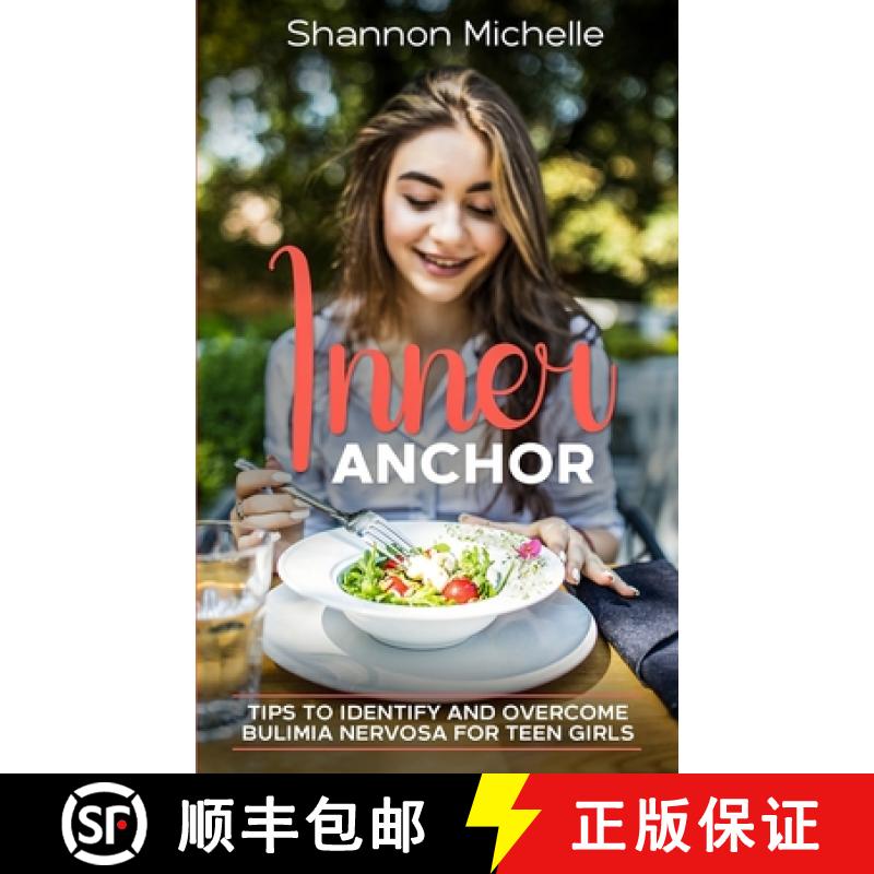 【2-3周达】Inner Anchor : Tips to Identify and Overcome Bulimia Nervosa for Teen Girls [9798987332238]