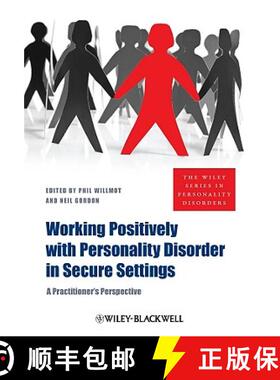 【3-4周达】Working Positively With Personality Disorder In Secure Settings - A Practitioner'S Perspec... [9780470683798]