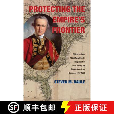 【3-4周达】Protecting the Empire's Frontier: Officers of the 18th (Royal Irish) Regiment of Foot Duri... [9780821420546]